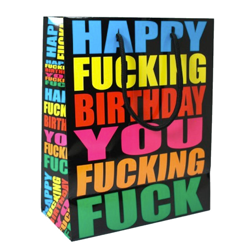 Happy Fucking Birthday You Fucking Fuck Gift Bag